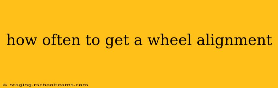 how often to get a wheel alignment