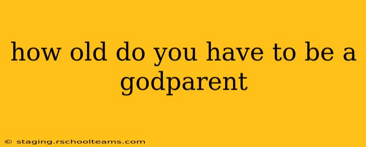 how old do you have to be a godparent