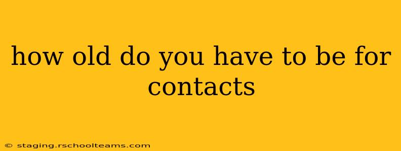 how old do you have to be for contacts
