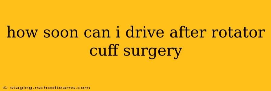 how soon can i drive after rotator cuff surgery
