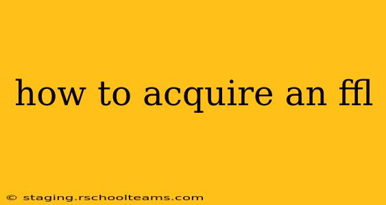 how to acquire an ffl