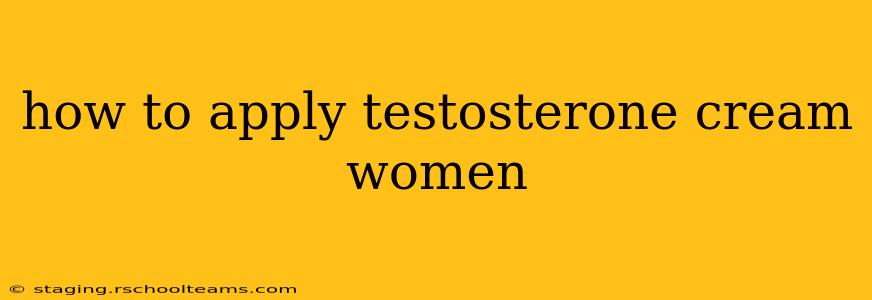 how to apply testosterone cream women