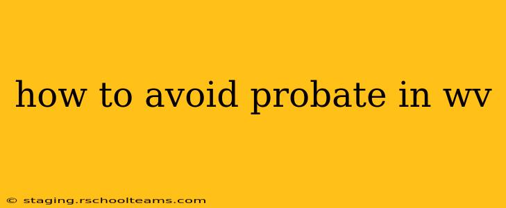 how to avoid probate in wv