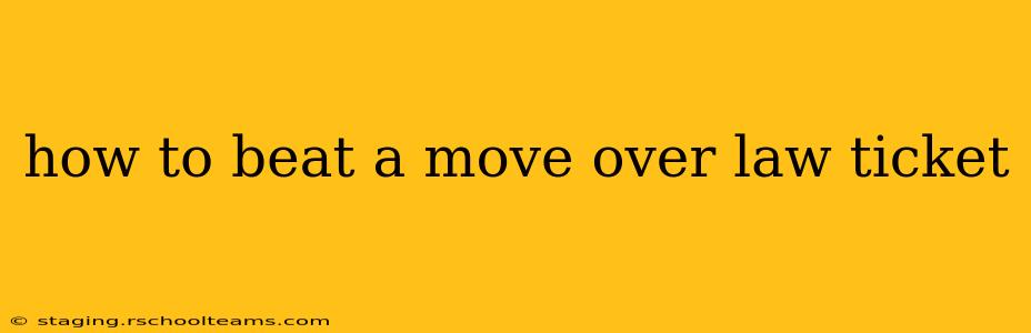 how to beat a move over law ticket