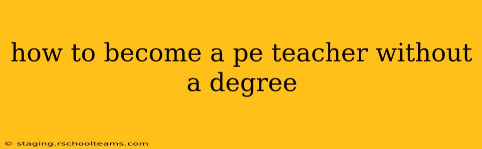 how to become a pe teacher without a degree