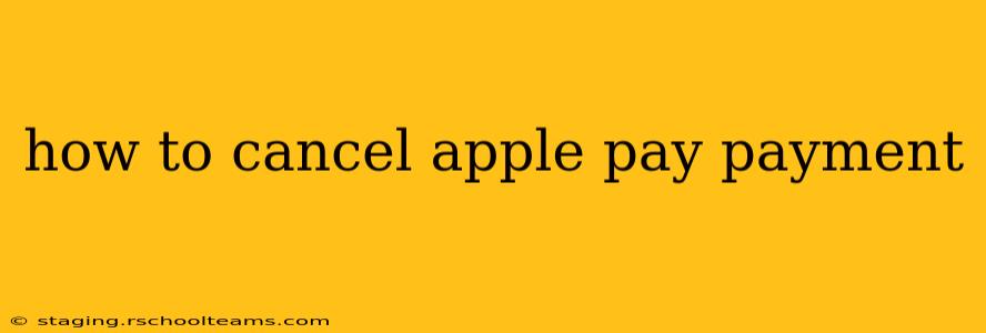 how to cancel apple pay payment