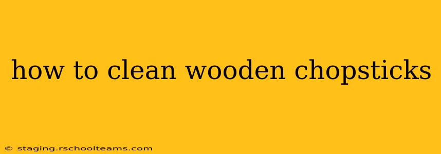 how to clean wooden chopsticks