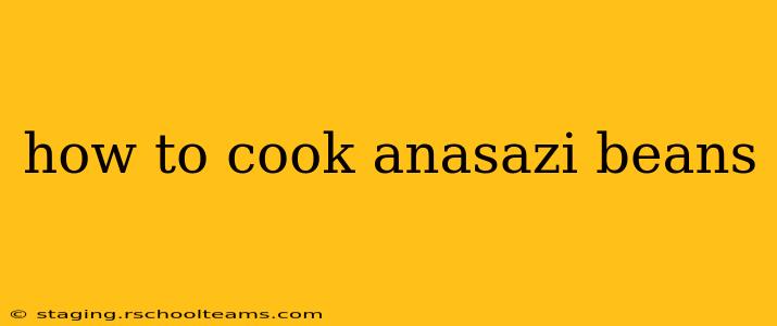 how to cook anasazi beans