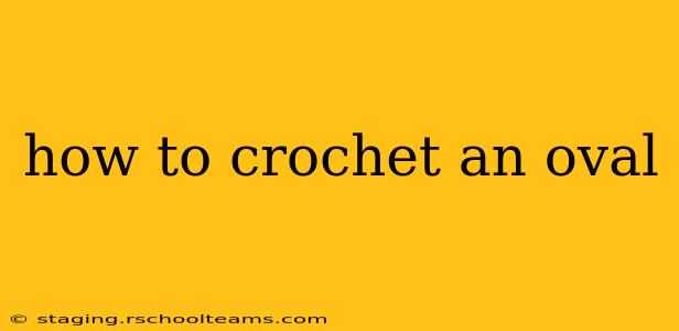 how to crochet an oval