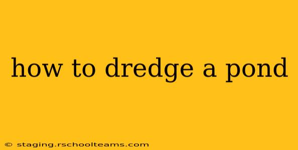 how to dredge a pond