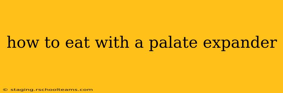 how to eat with a palate expander