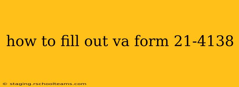 how to fill out va form 21-4138