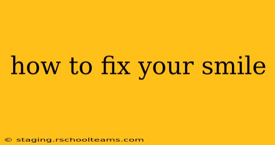 how to fix your smile