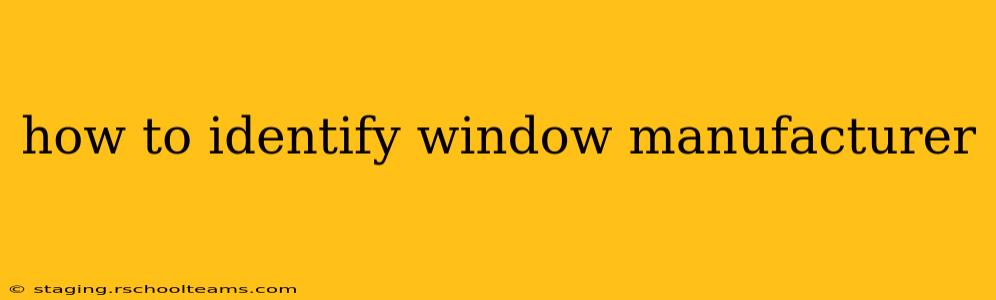 how to identify window manufacturer