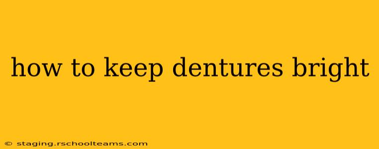 how to keep dentures bright