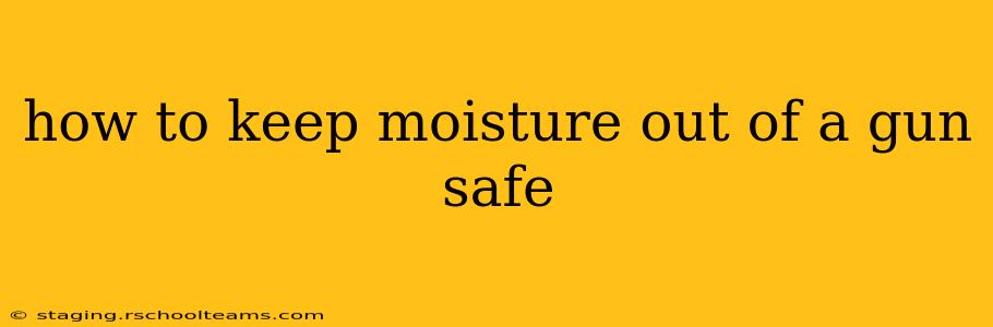 how to keep moisture out of a gun safe
