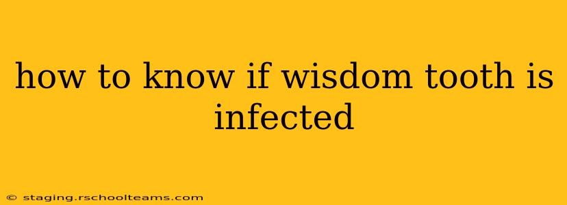 how to know if wisdom tooth is infected