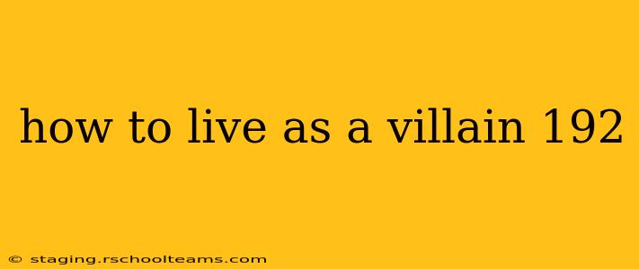 how to live as a villain 192