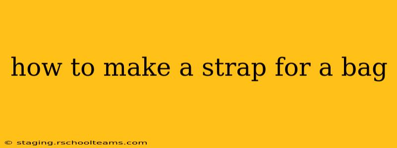 how to make a strap for a bag