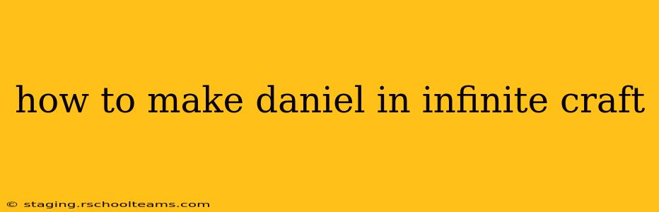 how to make daniel in infinite craft