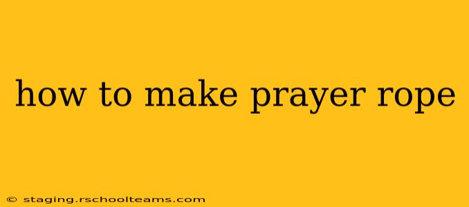 how to make prayer rope