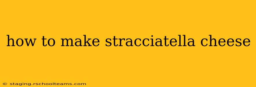 how to make stracciatella cheese