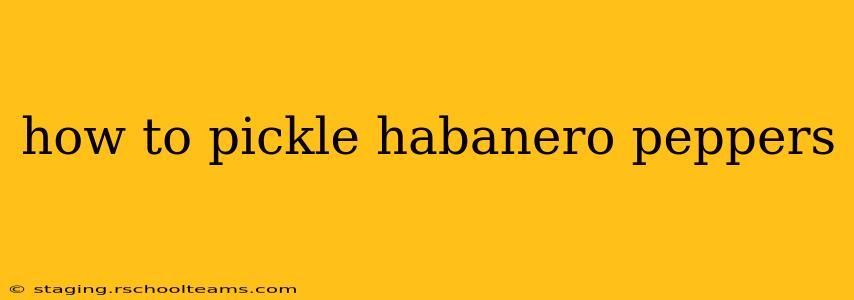 how to pickle habanero peppers