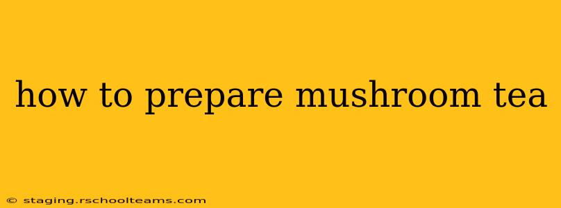 how to prepare mushroom tea