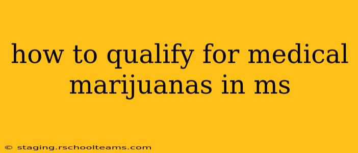 how to qualify for medical marijuanas in ms