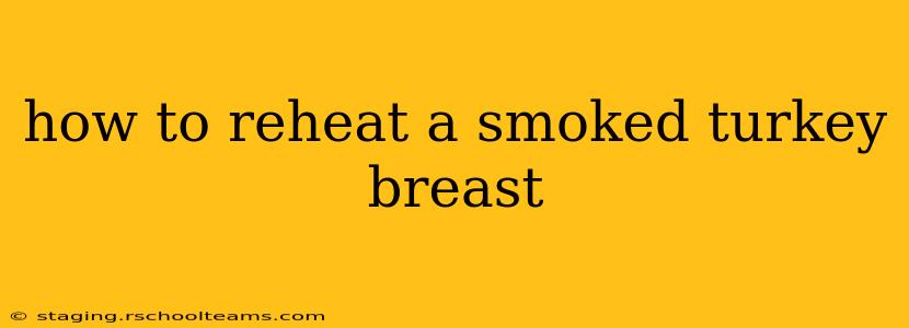 how to reheat a smoked turkey breast