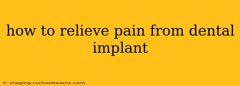 how to relieve pain from dental implant