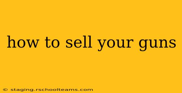how to sell your guns