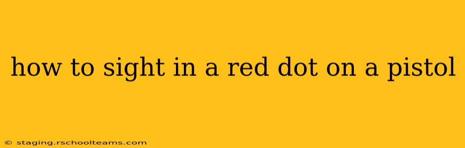how to sight in a red dot on a pistol