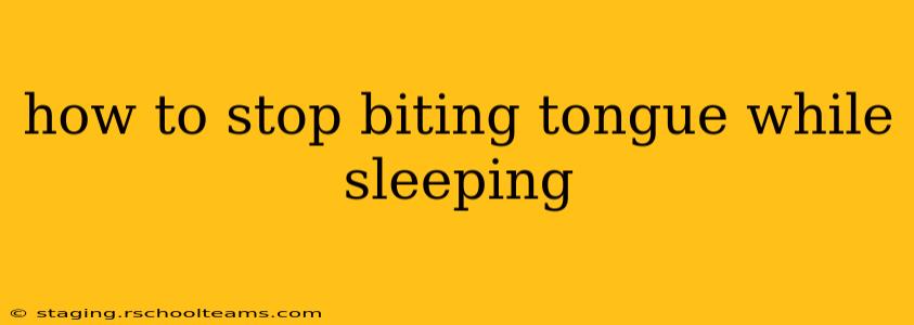 how to stop biting tongue while sleeping