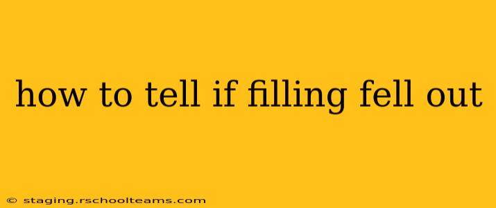 how to tell if filling fell out