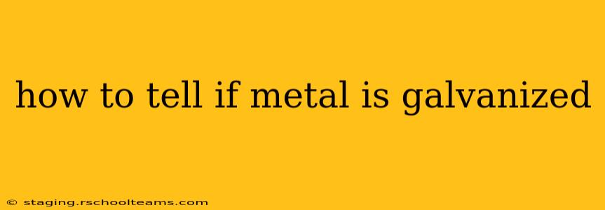 how to tell if metal is galvanized