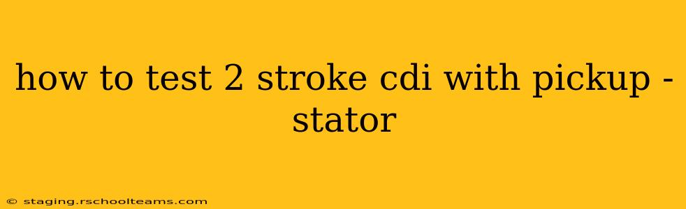 how to test 2 stroke cdi with pickup -stator