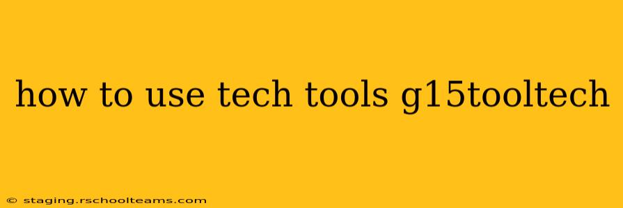 how to use tech tools g15tooltech