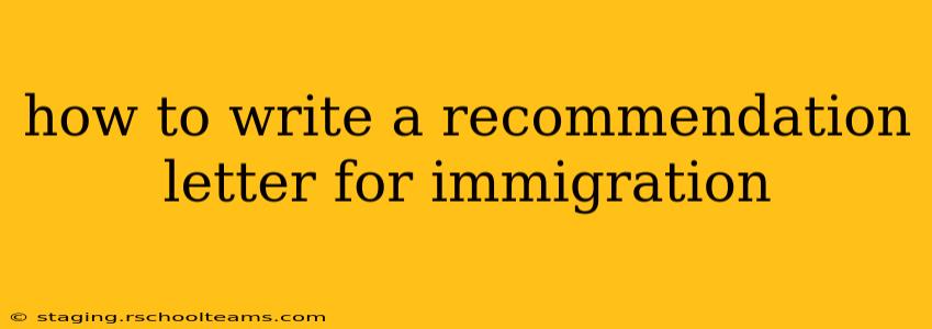 how to write a recommendation letter for immigration