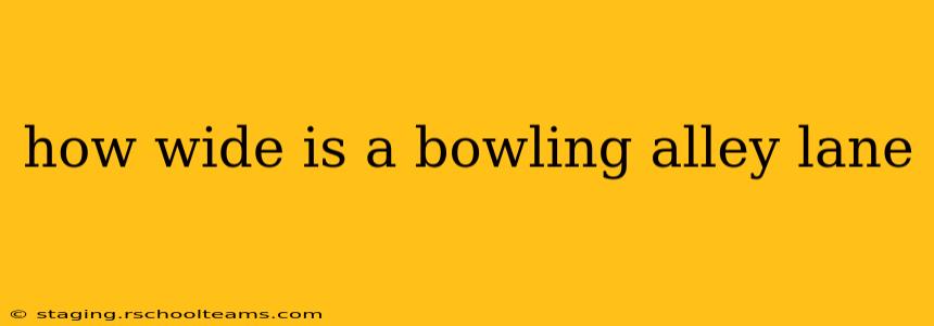 how wide is a bowling alley lane