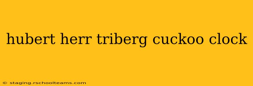 hubert herr triberg cuckoo clock