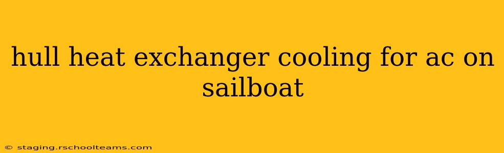hull heat exchanger cooling for ac on sailboat