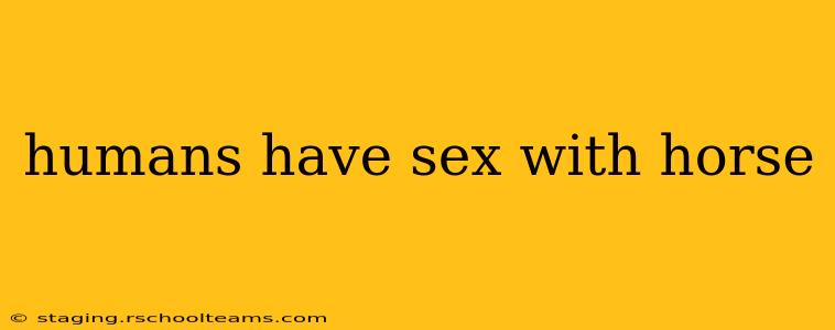 humans have sex with horse