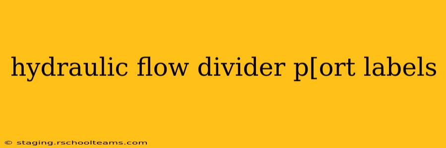 hydraulic flow divider p[ort labels