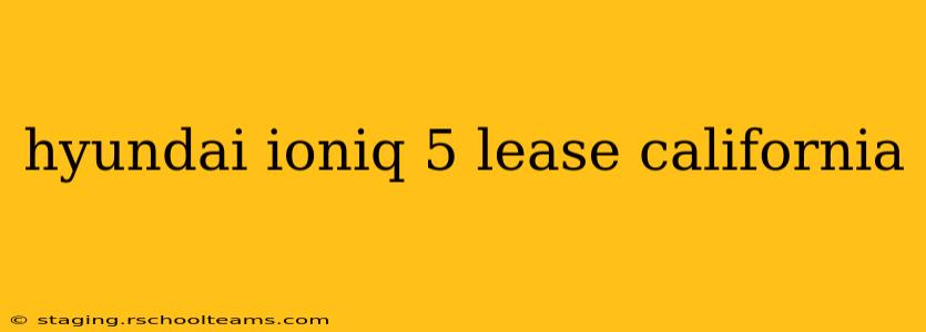 hyundai ioniq 5 lease california