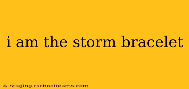 i am the storm bracelet