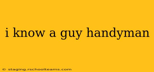 i know a guy handyman