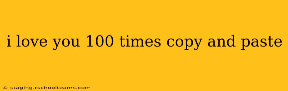 i love you 100 times copy and paste