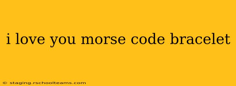 i love you morse code bracelet