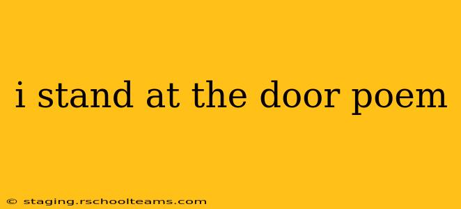 i stand at the door poem